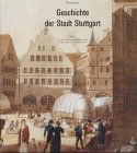 Geschichte der Stadt Stuttgart; Teil: Bd. 2., Von der Einführung der Reformation bis zum Ende des...