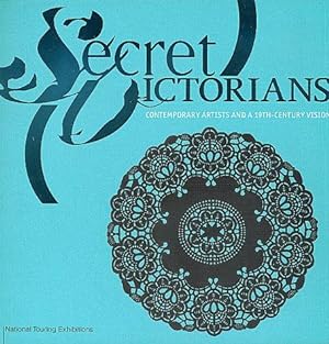Imagen del vendedor de The Secret Victorians: Contemporary Artists and a 19th-Century Vision a la venta por WeBuyBooks