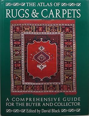 The Atlas of Rugs & Carpets: A Comprehensive Guide for the Buyer and Collector