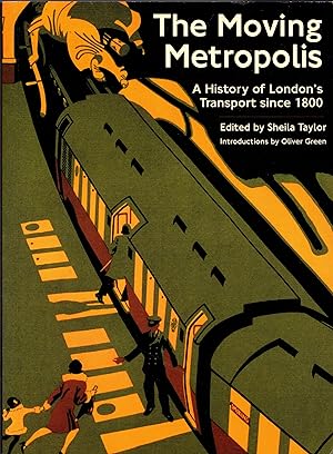 Bild des Verkufers fr The Moving Metropolis: A History of London's Transport since 1800 zum Verkauf von Newbury Books