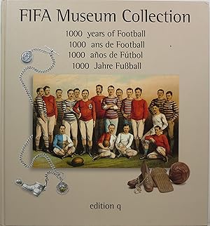 Bild des Verkufers fr 1000 Years of Football: FIFA Museum Collection = 1000 ans de football = 1000 a?s de f?bol = 1000 Jahre Fussball zum Verkauf von Newbury Books