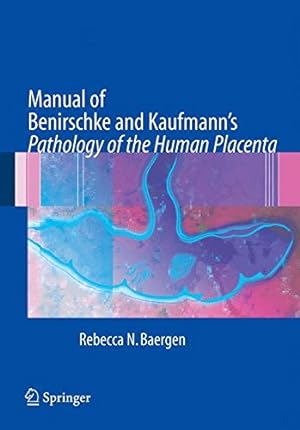 Seller image for Manual of Benirschke and Kaufmann's Pathology of the Human Placenta for sale by WeBuyBooks