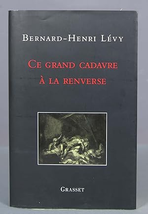 Image du vendeur pour Ce grand cadavre  la renverse. Bernard-Henri Lvy mis en vente par EL DESVAN ANTIGEDADES