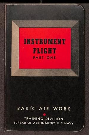 Image du vendeur pour Instrument Flight, Part One, Basic Air Work. mis en vente par WeBuyBooks