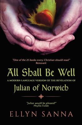 Bild des Verkufers fr All Shall Be Well: A Modern-Language Version of the Revelation of Julian Norwich zum Verkauf von moluna