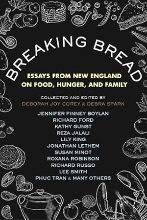 Bild des Verkufers fr Breaking Bread : Essays from New England on Food, Hunger, and Family; A Collection of Essays to Raise Funds For the Nonprofit Blue Angel zum Verkauf von GreatBookPricesUK