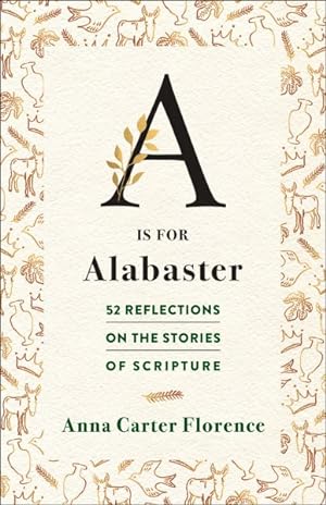 Seller image for Is for Alabaster : 52 Reflections on the Stories of Scripture for sale by GreatBookPrices