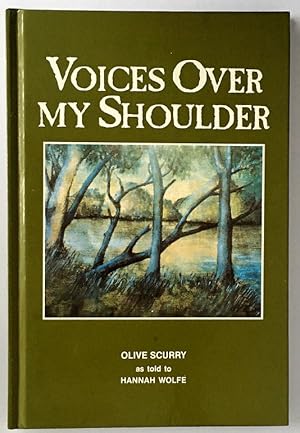 Seller image for Voices Over My Shoulder by Olive Scurry as told to Hannah Wolfe for sale by Book Merchant Bookstore