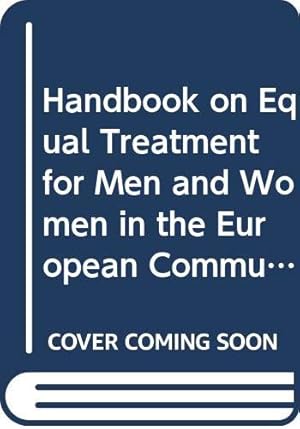 Imagen del vendedor de Handbook on Equal Treatment for Men and Women in the European Community a la venta por WeBuyBooks