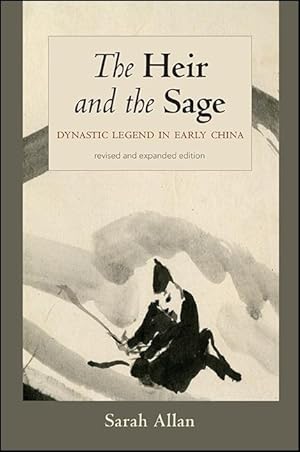 Bild des Verkufers fr The Heir and the Sage, Revised and Expanded Edition: Dynastic Legend in Early China zum Verkauf von moluna