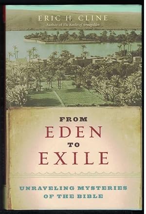 Imagen del vendedor de FROM EDEN TO EXILE Unraveling Mysteries of the Bible a la venta por M. & A. Simper Bookbinders & Booksellers
