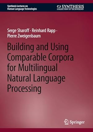 Immagine del venditore per Building and Using Comparable Corpora for Multilingual Natural Language Processing venduto da BuchWeltWeit Ludwig Meier e.K.