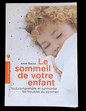 Image du vendeur pour Le sommeil de votre enfant Tout comprendre et surmonter les troubles du sommeil mis en vente par LibrairieLaLettre2