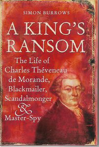 Bild des Verkufers fr A King's Ransom - the Life of Charles Theveneau De Morande, Blackmailer, Scandalmonger & Master-Spy zum Verkauf von Book Haven