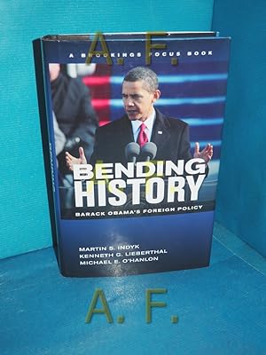 Imagen del vendedor de Bending History: Barack Obamas Foreign Policy a la venta por Antiquarische Fundgrube e.U.
