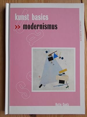 Modernismus. [Übers.: Bernhard Robben] / Kunst-Basics