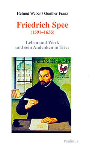 Bild des Verkufers fr Friedrich Spee (1591-1635): Leben und Werk und sein Andenken in Trier zum Verkauf von Buchhandlung Loken-Books