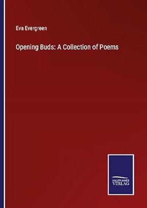 Seller image for Opening Buds: A Collection of Poems for sale by BuchWeltWeit Ludwig Meier e.K.