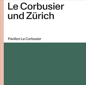 Imagen del vendedor de Le Corbusier und Zrich a la venta por Berliner Bchertisch eG