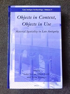 Objects in Context, Objects in Use: Material Spatiality in Late Antiquity