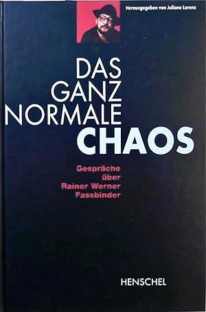 Bild des Verkufers fr Das ganz normale Chaos Gesprche ber Rainer Werner Fassbinder zum Verkauf von Berliner Bchertisch eG