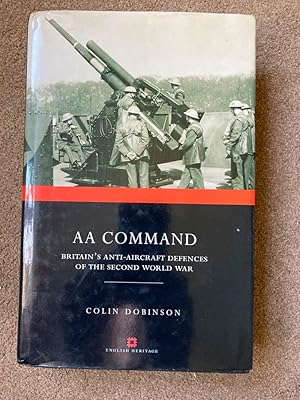 AA Command: Britain's Anti-aircraft Defences of the Second World War (Monuments of War S.)