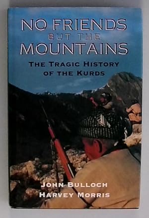 Bild des Verkufers fr No Friends But the Mountains: Tragic History of the Kurds zum Verkauf von Berliner Bchertisch eG