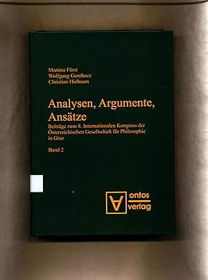 Seller image for Analysen, Argumente, Anstze Band 2 Beitrge zum 8. Internationalen Kongress der sterreichischen Gesellschaft fr Philosophie in Graz for sale by avelibro OHG