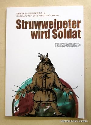 Immagine del venditore per Der Erste Weltkrieg in Karikaturen und Kinderbchern. Begleitheft zur Ausstellung im Struwwelpeter-Museum von Beate Zekorn-von Bebenburg. Frankfurt, Struwwelpeter-Museum, 2015. Fol. Mit zahlreichen Abbildungen. 86 S. Farbiger Or.-Kart. (ISBN 3980858855). venduto da Jrgen Patzer