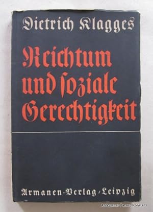 Seller image for Reichtum und soziale Gerechtigkeit. Grundfragen einer nationalsozialistischen Volkswirtschaftslehre. 2. Auflage (4.-6. Tsd.). Leipzig, Armanen Verlag, 1933. Mit 27 Abbildungen u. einigen Tabellen. VIII, 179 S. Orig.-Kart.; gering gebrunt. for sale by Jrgen Patzer