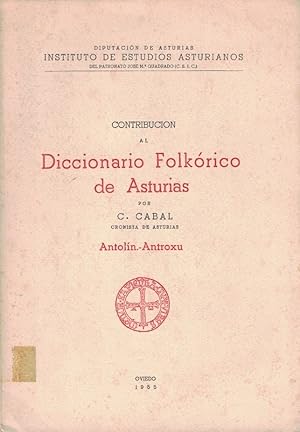 Imagen del vendedor de CONTRIBUCIN AL DICCIONARIO FOLKLRICO DE ASTURIAS. Antoln * Antroxu a la venta por Librera Torren de Rueda