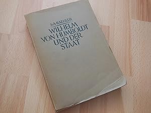 Seller image for Wilhelm von Humboldt und der Staat. Ein Beitrag zur Geschichte deutscher Lebensgestaltung um 1800. for sale by Antiquariat Hamecher