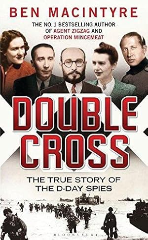 Bild des Verkufers fr Double Cross: The True Story of The D-Day Spies zum Verkauf von WeBuyBooks