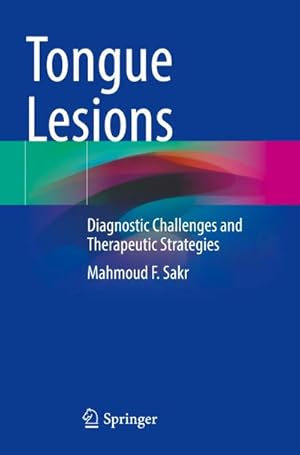 Bild des Verkufers fr Tongue Lesions : Diagnostic Challenges and Therapeutic Strategies zum Verkauf von AHA-BUCH GmbH