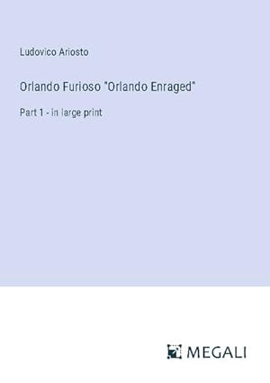 Seller image for Orlando Furioso "Orlando Enraged" : Part 1 - in large print for sale by AHA-BUCH GmbH