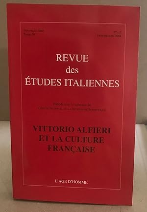 Revue des Etudes italiennes Tome 50 N° 1-2 Jan : Victor Alfieri et la culture française