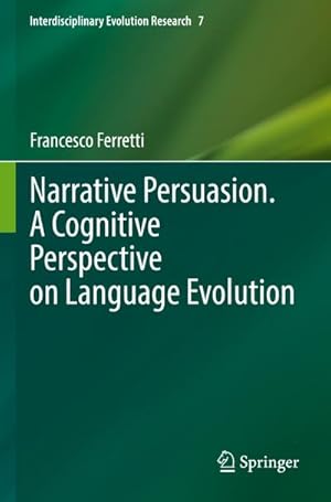 Bild des Verkufers fr Narrative Persuasion. A Cognitive Perspective on Language Evolution zum Verkauf von AHA-BUCH GmbH