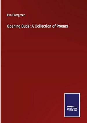 Seller image for Opening Buds: A Collection of Poems for sale by AHA-BUCH GmbH