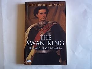 Bild des Verkufers fr The Swan King: Ludwig II of Bavaria zum Verkauf von Carmarthenshire Rare Books