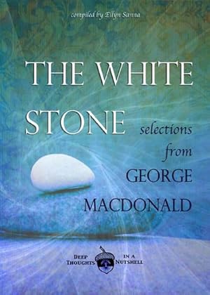 Seller image for The White Stone : Selections from George MacDonald for sale by Smartbuy