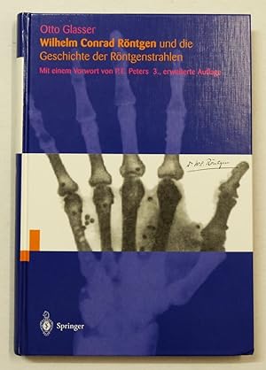 Imagen del vendedor de Wilhelm Conrad Rntgen und die Geschichte der Rntgenstrahlen. Mit einem Vorwort von P. E. Peters. 3., erweiterte Auflage. a la venta por Antiquariat Martin Barbian & Grund GbR