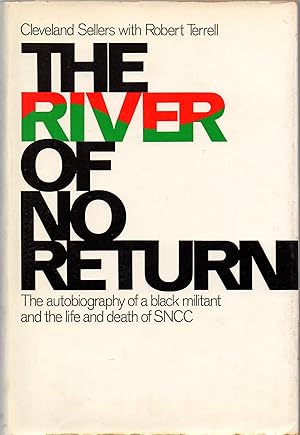 River of No Returns Autobiography of a Black Militant and the Life and Death of SNCC