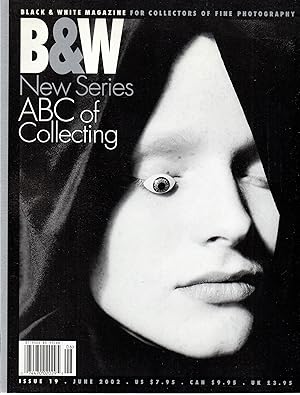 Seller image for B&W Issue 19 June 2002 Black and White Magazine for Collectors of Fine Art for sale by Book Booth