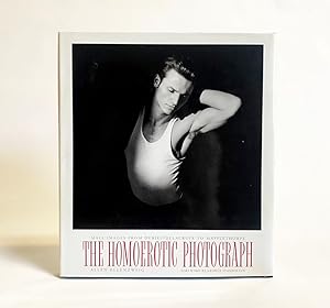 Immagine del venditore per The Homoerotic Photograph: Male Images from Durieu/Delacroix to Mapplethorpe venduto da Exquisite Corpse Booksellers
