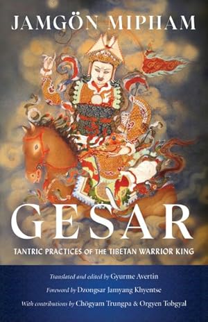 Seller image for Gesar : Tantric Practices of the Tibetan Warrior King for sale by GreatBookPrices