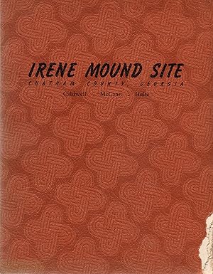 Image du vendeur pour Irene Mound Site Chatham County, Georgia mis en vente par Book Booth