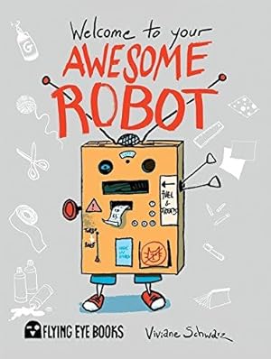 Imagen del vendedor de Welcome to Your Awesome Robot a la venta por WeBuyBooks