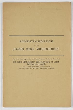 Die alten Marienbader Mineralquellen in Ionentabellen dargestellt. Von Dr. Carl Zörkendörfer, Ins...