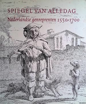 Imagen del vendedor de Spiegel van alledag: Nederlandse genreprenten 1550-1700 a la venta por Klondyke