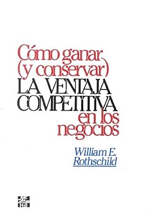 Imagen del vendedor de Cmo Ganar Y Conservar La Ventaja Competitiva En Los Negocios (Spanish Edition) a la venta por Von Kickblanc